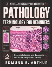 Pathology Terminology for Beginners: Essential Disease and Diagnostic Vocabulary Explained Clearly cover