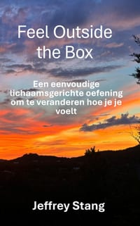 Feel Outside the Box: Een eenvoudige lichaamsgerichte oefening om te veranderen hoe je je voelt cover