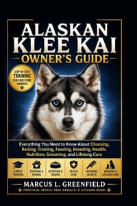Alaskan Klee Kai Owner's Guide: Everything You Need to Know About Choosing, Raising, Training, Feeding, Breeding, Health, Nutrition, Grooming, and Lif cover