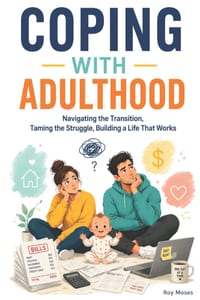 Coping with Adulthood: Growing up doesn't come with an instruction manual cover