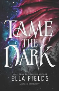 Tame the Dark: A Dark Romantasy Standalone cover
