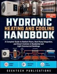 Hydronic Heating and Cooling Handbook: A Complete Guide to Radiant Floors, Heat Pump Integration, and Smart Controls in Residential and Light Commerci cover