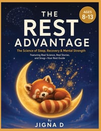 The Rest Advantage: The Science of Sleep, Recovery & Mental Strength A Fun, Interactive Guide for Kids Ages 8-13 Featuring Real Science, Real Stories, cover