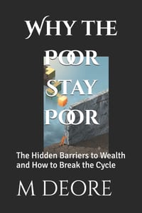 Why the Poor Stay Poor: The Hidden Barriers to Wealth and How to Break the Cycle cover