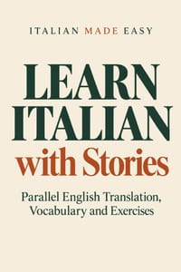 Learn Italian with Stories: Parallel English Translation, Vocabulary and Exercises cover