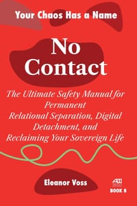 No Contact: The Ultimate Safety Manual for Permanent Relational Separation, Digital Detachment, and Reclaiming Your Sovereign Life cover