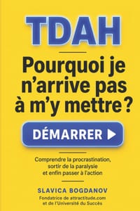 Tdah: Pourquoi je n'arrive pas à m'y mettre ?: Comprendre la procrastination, sortir de la paralysie et enfin passer à l'action cover