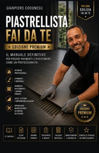 Piastrellista Fai Da Te - Edizione Premium: Il Manuale Definitivo Per Posare Pavimenti E Rivestimenti Come Un Professionista cover
