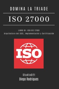 Domina La Triade ISO 27000 - Libro 01: ISO/IEC 27001: Architettura del SGSI, Implementazione e Certificazione cover