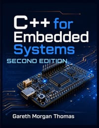 C++ for Embedded Systems Second Edition: With Exercises and Code Samples for Intermediate Developers cover