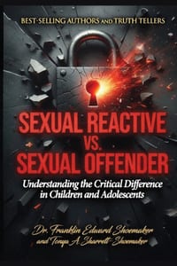 Sexual Reactive vs. Sex Offender: Understanding the Critical Difference in Children and Adolescents cover