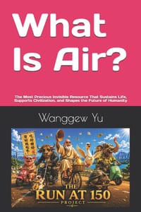 What Is Air?: The Most Precious Invisible Resource That Sustains Life, Supports Civilization, and Shapes the Future of Humanity cover