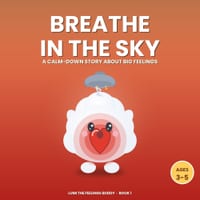 Breathe in the Sky: A Calm-Down Story About Big Feelings (Ages 3-5) cover