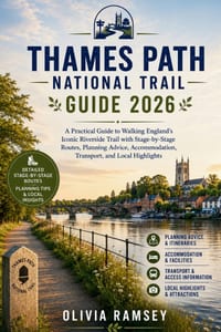 Thames Path National Trail Guide 2026: A Practical Guide to Walking England's Iconic Riverside Trail with Stage-by-Stage Routes, Planning Advice, Acco cover
