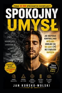 Spokojny Umysl: Jak odzyskac kontrolę nad myślami, uwolnic się od lęku i życ bez ciąglego napięcia cover