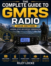 The Complete Guide to GMRS Radio (2026 Edition): Licensing, Setup, and Everyday Communication cover