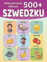 Moje pierwsze 500+ slów po szwedzku: Ilustrowany slownik dwujęzyczny szwedzko-polski dla dzieci w wieku 4-9 lat Poznaj język szwedzki poprze cover