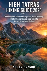 High Tatras Hiking Guide 2026: Your Complete Guide to Hiking Trails, Route Planning, Detailed Itineraries, and Local Insights Across Slovakia and Pola cover