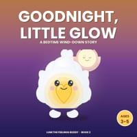 Goodnight, Little Glow: A Bedtime Wind-Down Story (Ages 3-5) cover