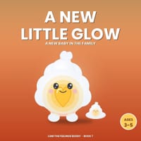 A New Little Glow: A Story About a New Baby in the Family (Ages 3-5) cover