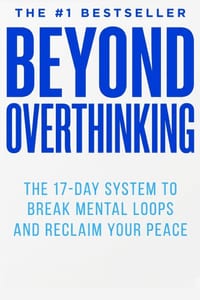 Beyond Overthinking: The 17-Day System to Break Mental Loops and Reclaim Your Peace cover