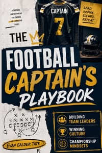 The Football Captain's Playbook: Building Team Leaders, Winning Culture & Championship Mindsets cover