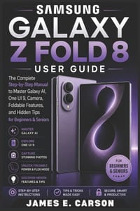 Samsung Galaxy Z Fold 8 User Guide: The Complete Step-by-Step Manual to Master Galaxy AI, One UI 9, Camera, Foldable Features, and Hidden Tips for Beg cover