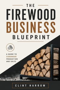 The Firewood Business Blueprint: A Guide to Cordwood Production and Sales cover