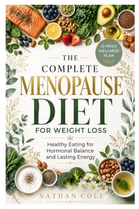 The Complete Menopause Diet for Weight Loss: Healthy Eating for Hormonal Balance and Lasting Energy cover