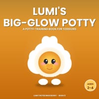 Lumi's Big-Glow Potty: A Potty-Training Book for Toddlers (Boys & Girls, Ages 2-4) cover