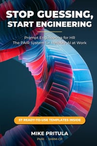Stop Guessing, Start Engineering: Prompt Engineering for HR - The PAIR System for Reliable AI at Work cover