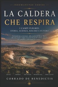 La Caldera Che Respira: Campi Flegrei e Napoli: storia, scienza, terremoti e il futuro di un supervulcano cover