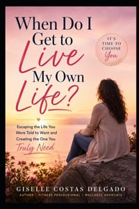 When Do I Get to Live My Own Life?: Escaping the Life You Were Told to Want & Creating the One You Truly Need cover