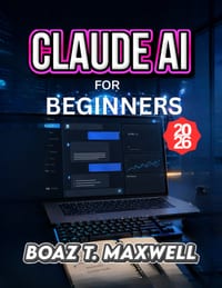 Claude AI for Beginners: A Step-by-Step Guide to Writing, Research, Coding, and Productivity cover
