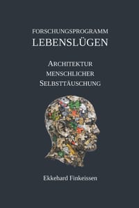Forschungsprogramm LEBENSLÜGEN: Architektur menschlicher Selbsttäuschung cover