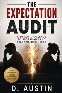 The Expectation Audit: A 30-Day Challenge to Stop Blame and Start Naming Needs cover