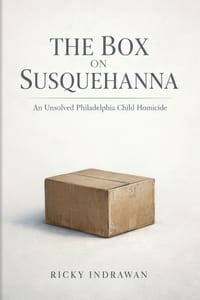 The Box on Susquehanna: An Unsolved Philadelphia Child Homicide cover
