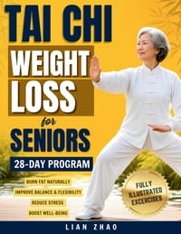 Tai Chi Weight Loss for Seniors: The Gentle 28-Day Program to Boost Balance, Improve Mobility, and Shed Pounds with Chair-Assisted Exercises & Joint-S cover