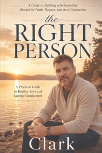 The Right Person: How to Recognize Healthy Love-and Become Ready to Sustain It cover