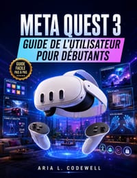 Meta Quest 3 Guide De L'utilisateur Pour Débutants: Instructions étape par étape pour l'installation, les manettes, la réalité mixte, les applications cover