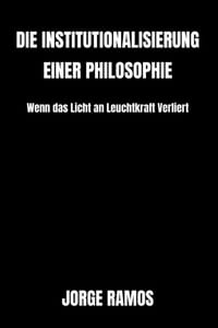 Die Institutionalisierung Einer Philosophie: Wenn das Licht an Leuchtkraft Verliert cover