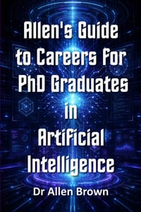 Allen's Guide to Careers for PhD Graduates in Artificial Intelligence cover