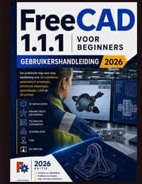 FreeCAD 1.1.1 voor beginners Gebruikershandleiding 2026: Een praktische stapsgewijze handleiding voor 3D-modellering, parametrisch ontwerp, technische cover