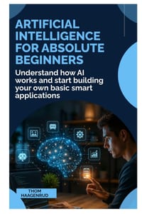 Artificial Intelligence for Absolute Beginners: Understand How AI Works and Start Building Your Own Basic Smart Applications cover
