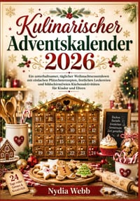 Kulinarischer Adventskalender 2026: Ein unterhaltsamer, täglicher Weihnachtscountdown mit einfachen Plätzchenrezepten, festlichen Leckereien und bilds cover