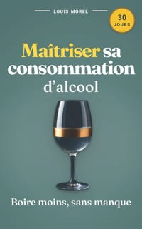 Maîtriser sa consommation d'alcool: reprenez le contrôle facilement: Découvrez un défi de 30 jours pour réduire votre consommation d'alcool, améliorer cover