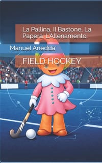 La Pallina, Il Bastone, La Papera: L'Allenamento.: FIELD HOCKEY cover