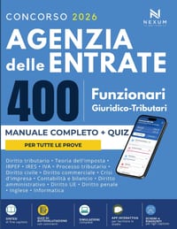 Concorso Agenzia delle Entrate ADE 2026 400 funzionari giuridico-tributari: Manuale di Preparazione + Simulazioni d'esame commentate (App per l'appren cover