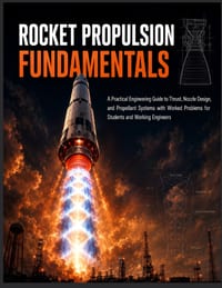 Rocket Propulsion Fundamentals: A Practical Engineering Guide to Thrust, Nozzle Design, and Propellant Systems with Worked Problems for Students and W cover
