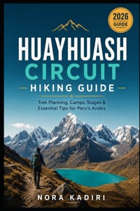 Huayhuash Circuit Hiking Guide: Trek Planning, Camps, Stages & Essential Tips for Peru's Andes cover
